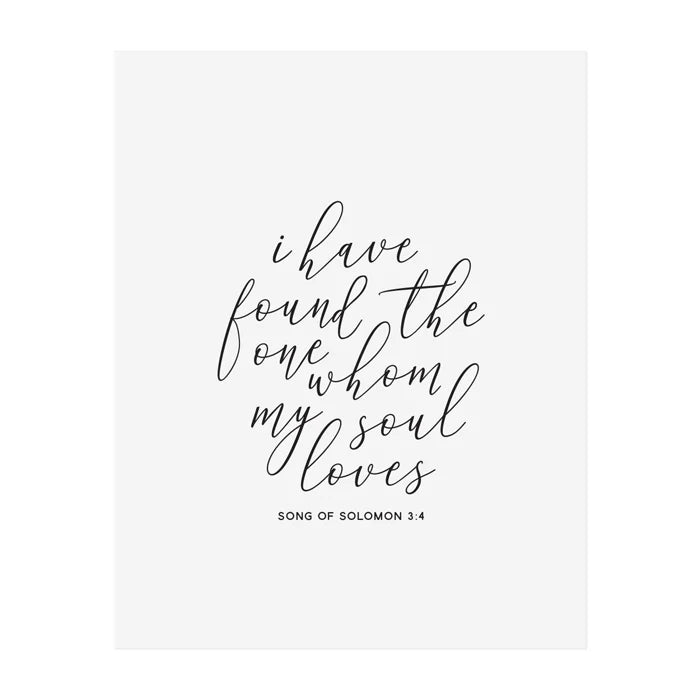 I Have Found the One Whom My Soul Loves Art Print